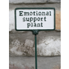Plant Sign - Emotional Support