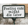 Plant Sign - Feeling Cute