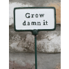Plant Sign -  Grow Damn It