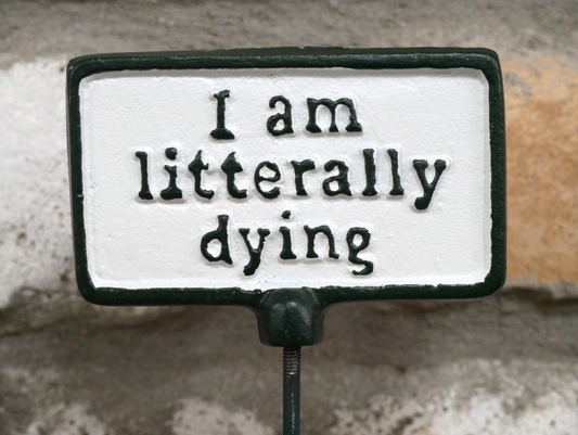 Plant Sign - Literally Dying