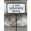 Plant Sign - Literally Dying