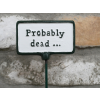 Plant Sign - Probably Dead...