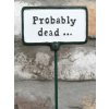 Plant Sign - Probably Dead...